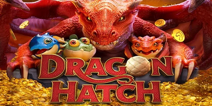 Tips Menang Slot Dragon Hatch Dengan Pola Akurat Harian