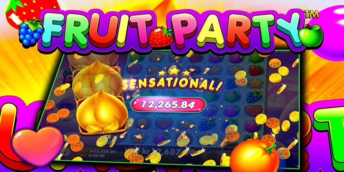 Rahasia Slot Fruit Party Mendapatkan Kemenangan Besar Cepat